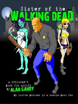 cover image of Sister of the Walking Dead (My Little Brother is a Zombie, Book 2)